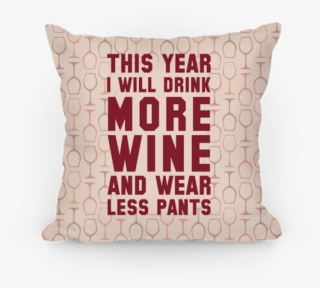 This Year I Will Drink More Wine And Wear Less Pants - New Years Resolution Drink More Wine