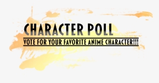 This Is The Last Month Of The Character Poll So Don't - Poster