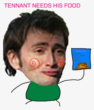 Tennant Needs His Food Tennant Food Made With Fresh - Tennant Face