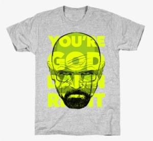 You're God Damn Right - Thanksgiving T Shirt