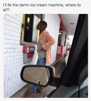 Literally Just 29 Really, Really Funny Tweets Super - Ice Cream Machine At Mcdonalds Always Broken
