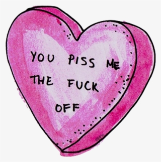 Pics For > Transparent Offensive Text Tumblr - You Piss Me The Fuck Off