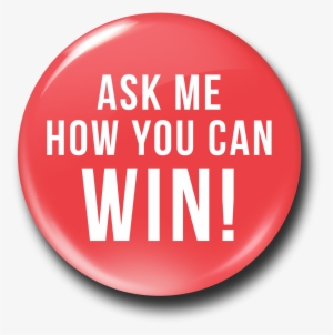 Ask Me How You Can Win The Badge Works Png Win This - Circle