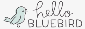 I Design For - Hello Bluebird