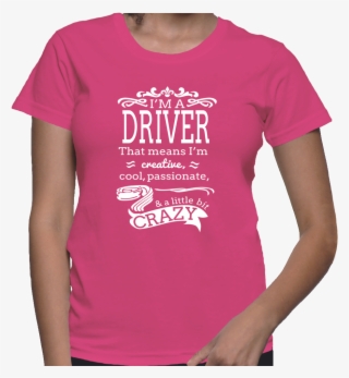I Am Creative, Cool Passionate & Little Bit Crazy Driver