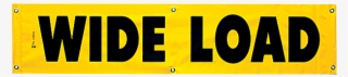 Wide Load Vinyl Banner 18 Inch X 84 Inch
