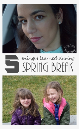 5 Things I Learned During Spring Break