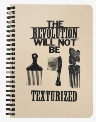 Revolution Will Not Be Texturized Spiral Notebook