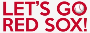 Red Sox Logo Transparent Png - Let's Go Red Sox