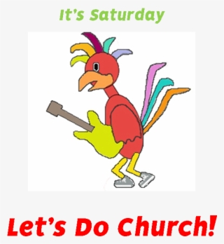 It's Saturday Let's Do Church