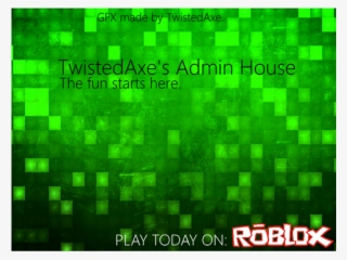 2015 Twistedaxe's Admin House [season 7]