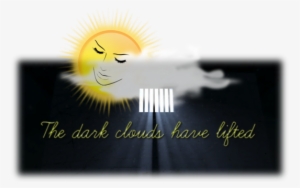 Dark Clouds Have Lifted - Black Cloud Has Lifted