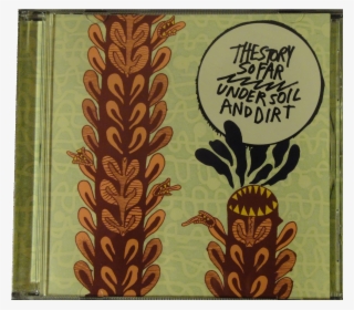 The Story So Far 'under Soil And Dirt' Cd