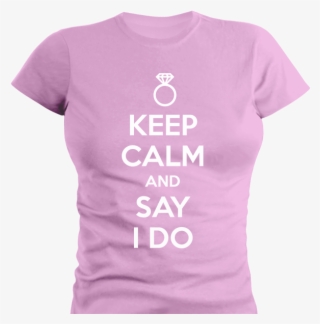 Keep Calm And Say I Do