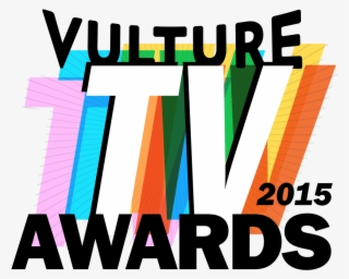 The 2015 Vulture Tv Awards The 2015 Vulture Tv Awards
