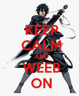Keep Calm And Weeb On