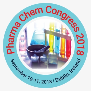 Pharma Chem Congress 2018 Is A Platform Unites Researches,