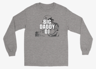 Big Daddy Dj Long Sleeve Tee