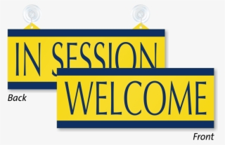 Welcome/in Session Double Sided Sign With Suction Cups