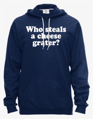 Who Steals A Cheese Grater Shirt, Hoodie, Tank