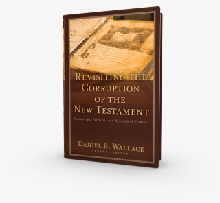 Revisiting The Corruption Of The New Testament