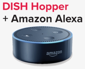 Do More With Dish And Alexa - Dish Network Echo Dot