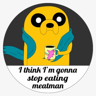 'i Think I'm Gonna Stop Eating Meatman'