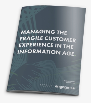 Managing The Fragile Customer Experience In The Information