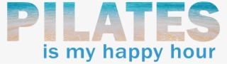 Pilates Is My Happy Hour