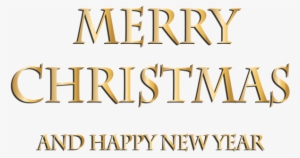Gold Merry Christmas Transparent Clip Art - Merry Christmas And Happy New Year Transparent