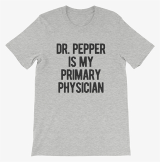 Pepper Is My Primary Physician Tee