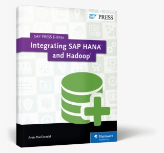 Bring Sap Hana And Hadoop Together For A Bigger And