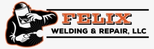 Felix Welding & Repair - Welding