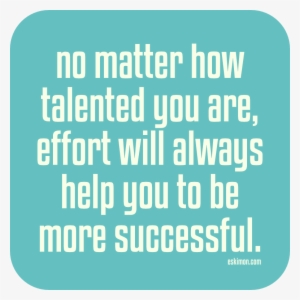 Effort Determines Your Success - Career