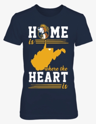 Home Is Where The Heart Is West Virginia Mountaineers