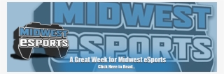A Great Week For Midwest Esports