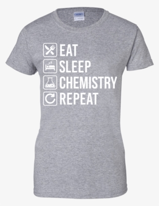 Chemistry Eat Sleep Repeat Ladies Custom 100% Cotton