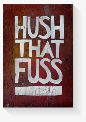 Hush That Fuss Og Tindel - Calligraphy