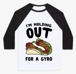 I'm Holding Out For A Gyro Baseball Tee - Aot Shirts