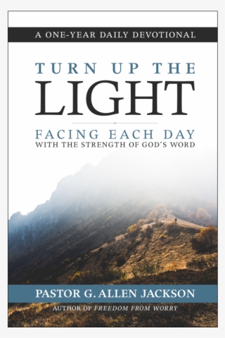 Turn Up The Light • Pastor Allen Jackson • Hardcover