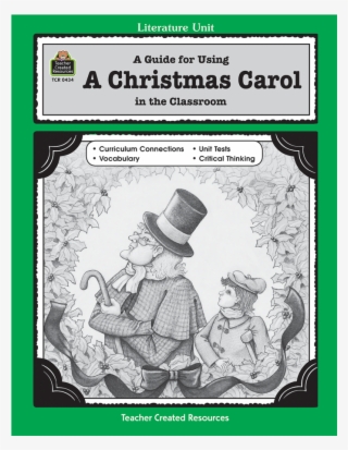 Tcr0434 A Guide For Using A Christmas Carol In The