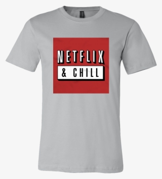 Netflix & Chill T-shirt