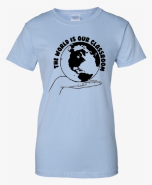 The World Is Our Classroom Ladies' 100% Cotton T-shirt