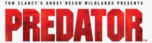 Predator Coming To Tom Clancy's Ghost Recon Wildlands - Predator/predator 2/predators