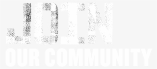 Join Our Community Join Our Community