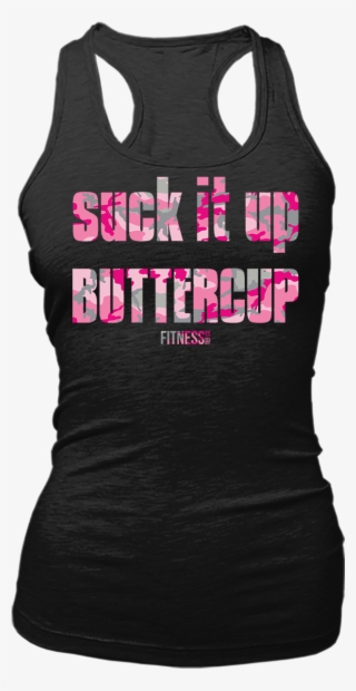 Suck It Up Buttercup