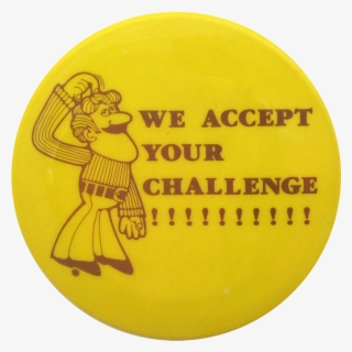 We Accept Your Challenge