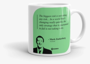Mark Zuckerberg "guaranteed Failure Is Not Taking Risk - Coffee Cup