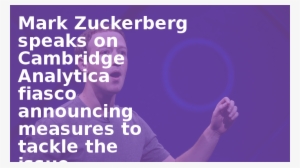 Mark Zuckerberg Speaks On Cambridge Analytica Fiasco - Keuze