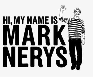 Hi, My Name Is Mark Nerys